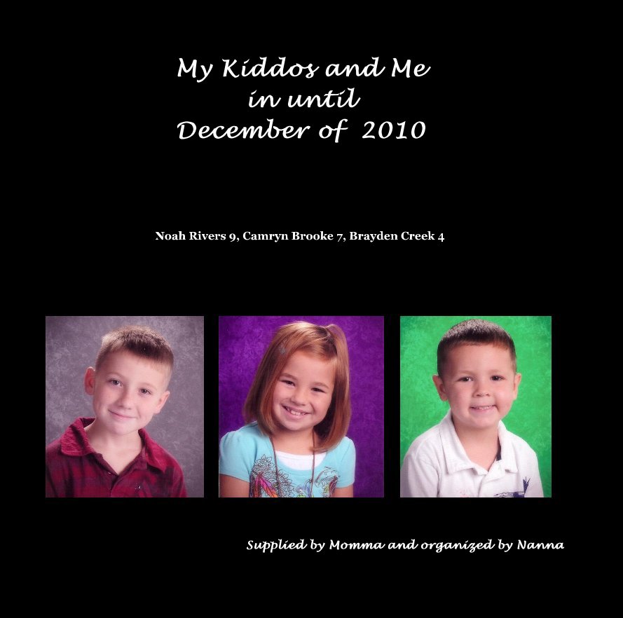 Visualizza My Kiddos and Me in until December of 2010 di Supplied by Momma and organized by Nanna