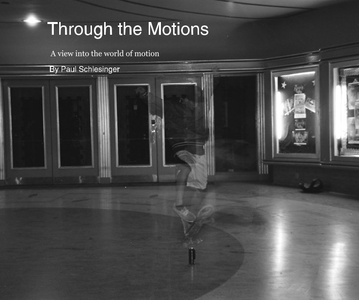 Ver Through the Motions By Paul Schlesinger por Paul Schlesinger