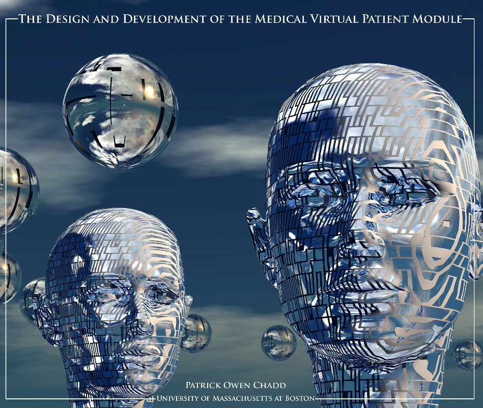 Ver The Design and Development of the Medical Virtual Patient Module por Patrick Chadd