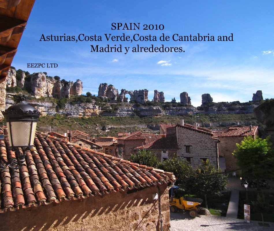 View SPAIN 2010 Asturias,Costa Verde,Costa de Cantabria and Madrid y alrededores. by EEZPC LTD