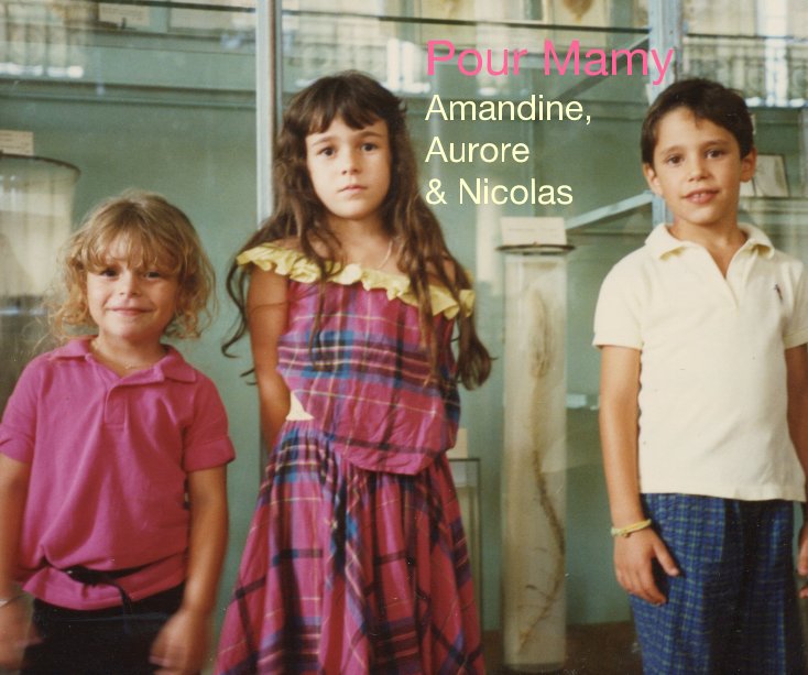 Visualizza Pour Mamy Amandine, Aurore & Nicolas di Amandine & Aurore
