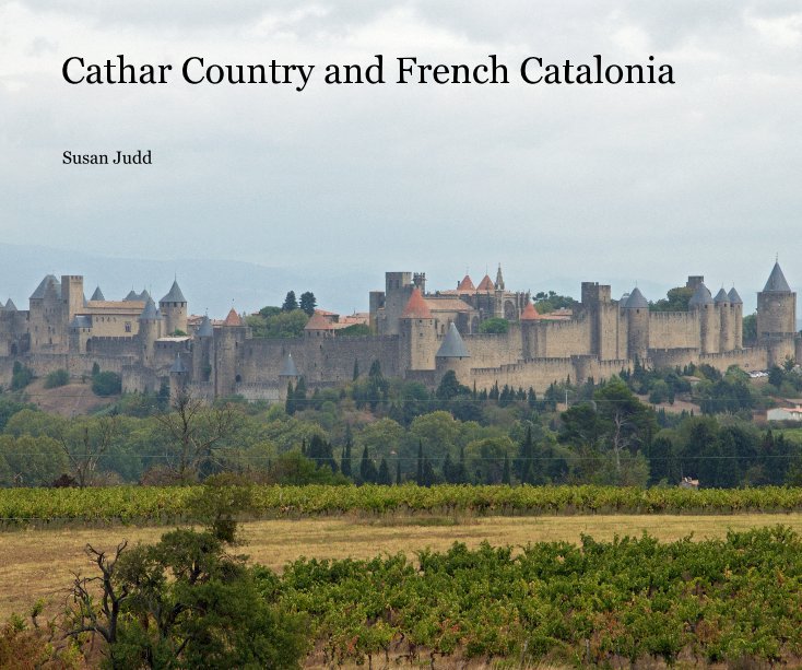 View Cathar Country and French Catalonia by Susan Judd