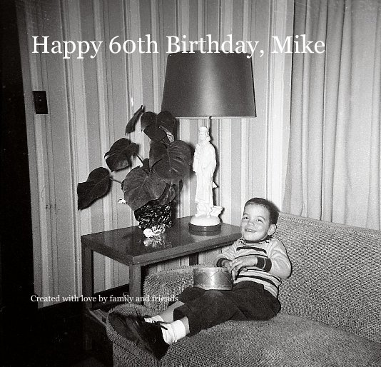 Happy 60th Birthday, Mike nach ezwigart anzeigen