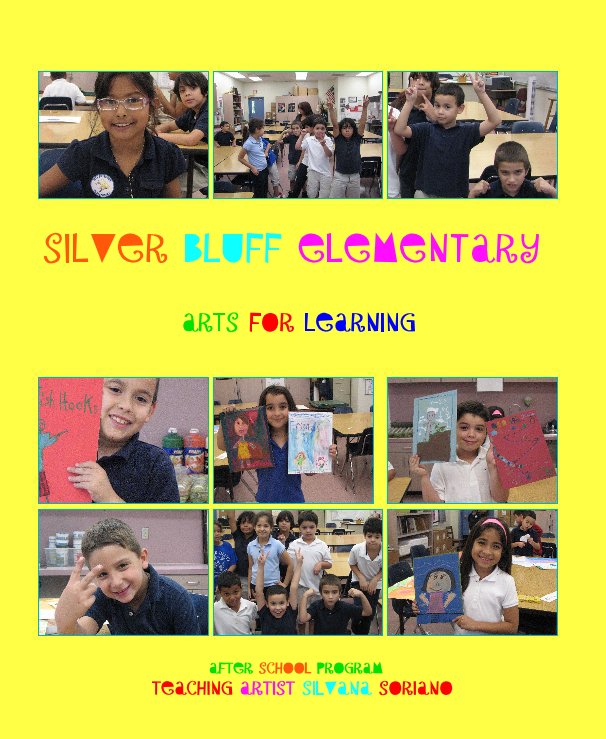 View Silver Bluff Elementary by After School Program teaching artist Silvana Soriano