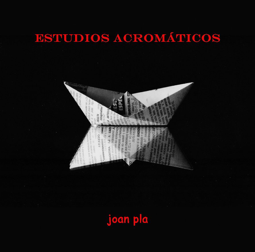 View ESTUDIOS ACROMÁTICOS by JOAN PLA