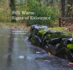 Still Warm: Signs of Existence Photographs & Text by Karri Ann Earl book cover