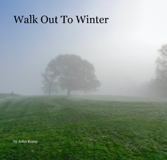 View Walk Out To Winter by John Kemp
