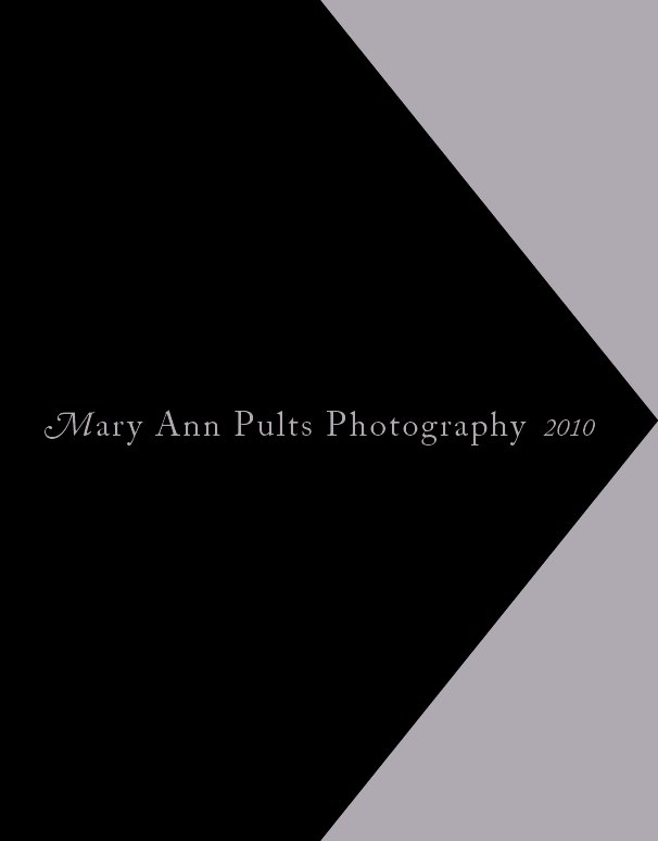 View Mary Ann Pults Photography 2010 by Mary Ann Pults