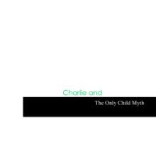 Charlie and The Only Child Myth book cover