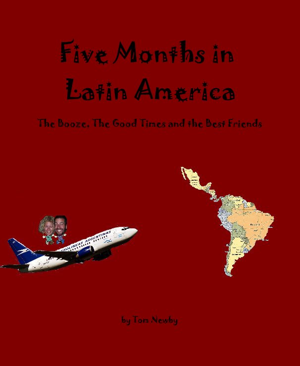 View Five Months in Latin America by Tom Newby