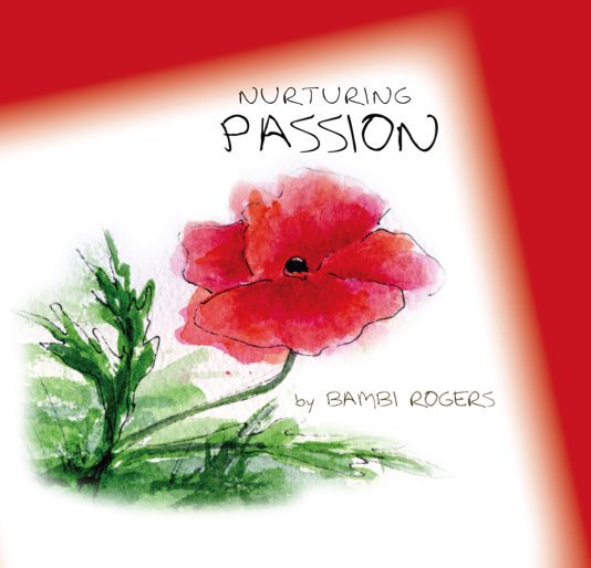 View NURTURING PASSION by Bambi Rogers