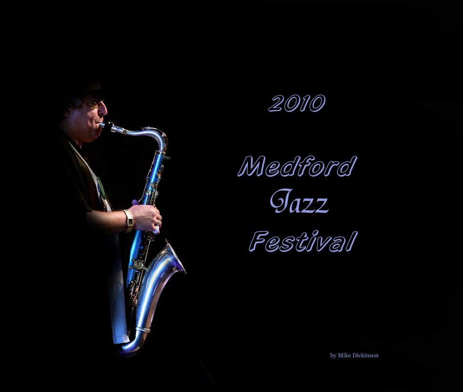 2010 Medford Jazz Festival nach Mike Dickinson anzeigen