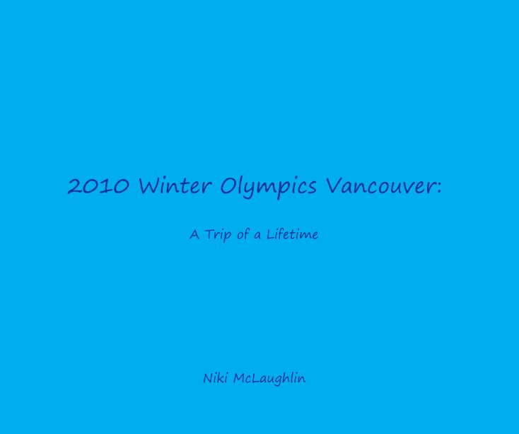 View 2010 Winter Olympics Vancouver: by Niki McLaughlin