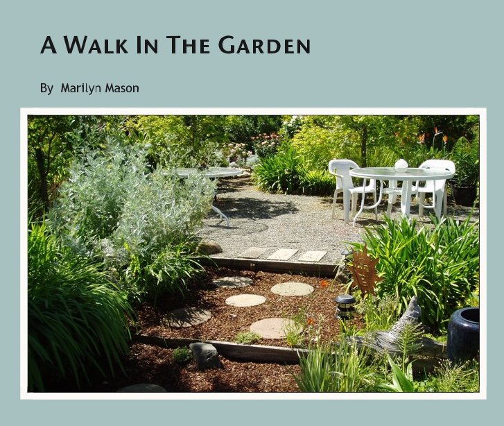 View A Walk In The Garden by Marilyn Mason