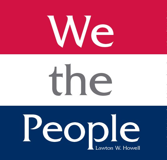 View We the People by Lawton W. Howell