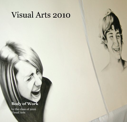 Ver Visual Arts 2010 por the class of 2010 Visual Arts