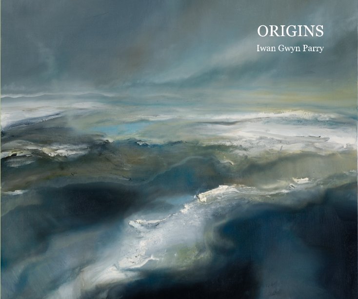 View ORIGINS by Iwan Gwyn Parry
