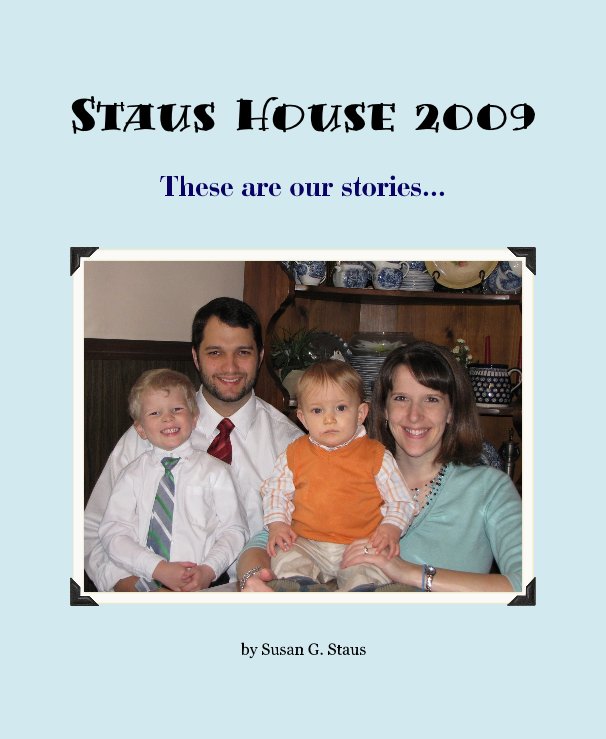 Visualizza Staus House 2009 di Susan G. Staus