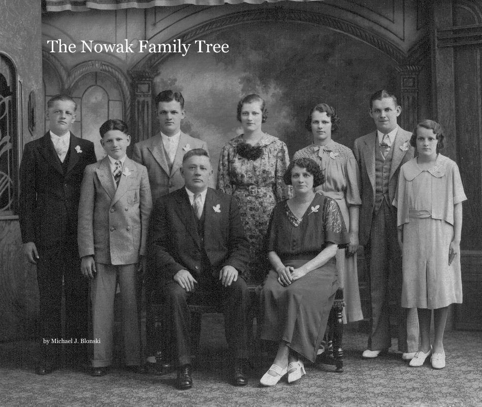 View The Nowak Family Tree by Michael J. Blonski