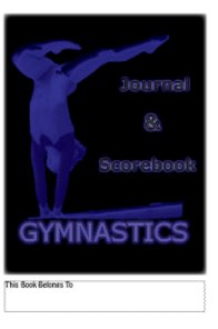 My Journal and Scorebook - GYMNASTICS book cover