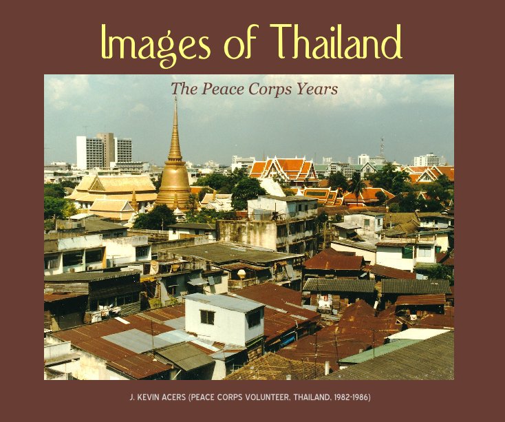 Ver Images of Thailand por J. KEVIN ACERS (PEACE CORPS VOLUNTEER, THAILAND, 1982-1986)