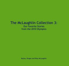 The McLaughlin Collection 3: Our Favorite Stories from the 2010 Olympics book cover