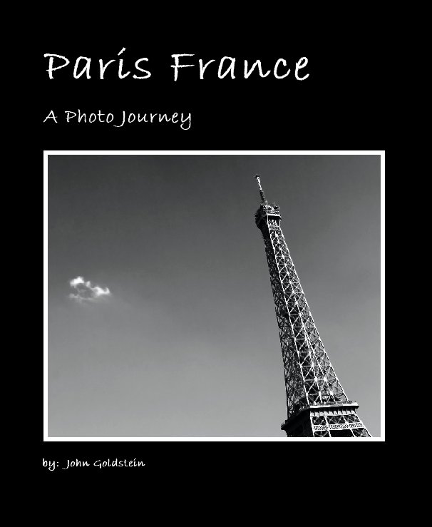 View Paris France by by:  John Goldstein