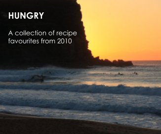 HUNGRY A collection of recipe favourites from 2010 book cover