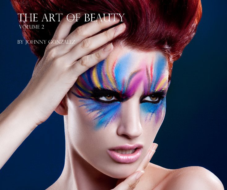 View The Art of Beauty Volume 2 by Johnny Gonzalez