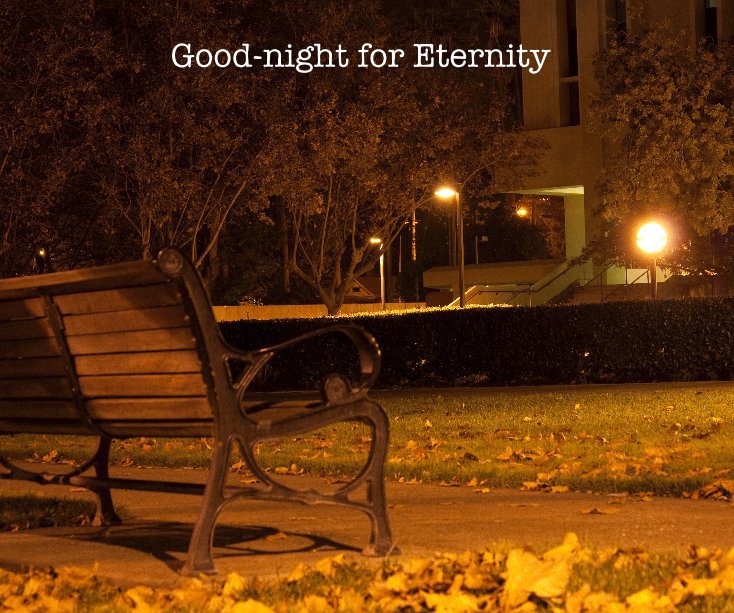 Ver Good-night for Eternity por Kevin "Kasey" Cheong
