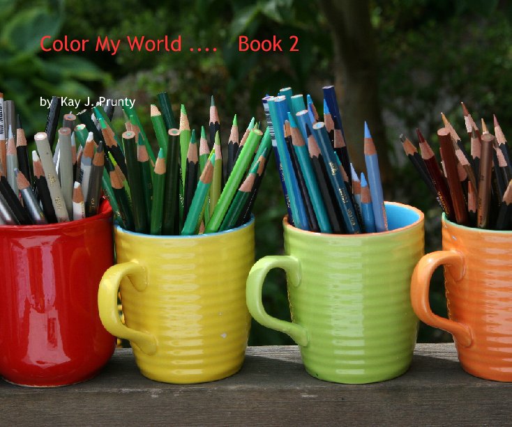 Bekijk Color My World ....   Book 2 op Kay Prunty