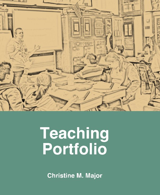 View Teaching Portfolio by Christine M. Major