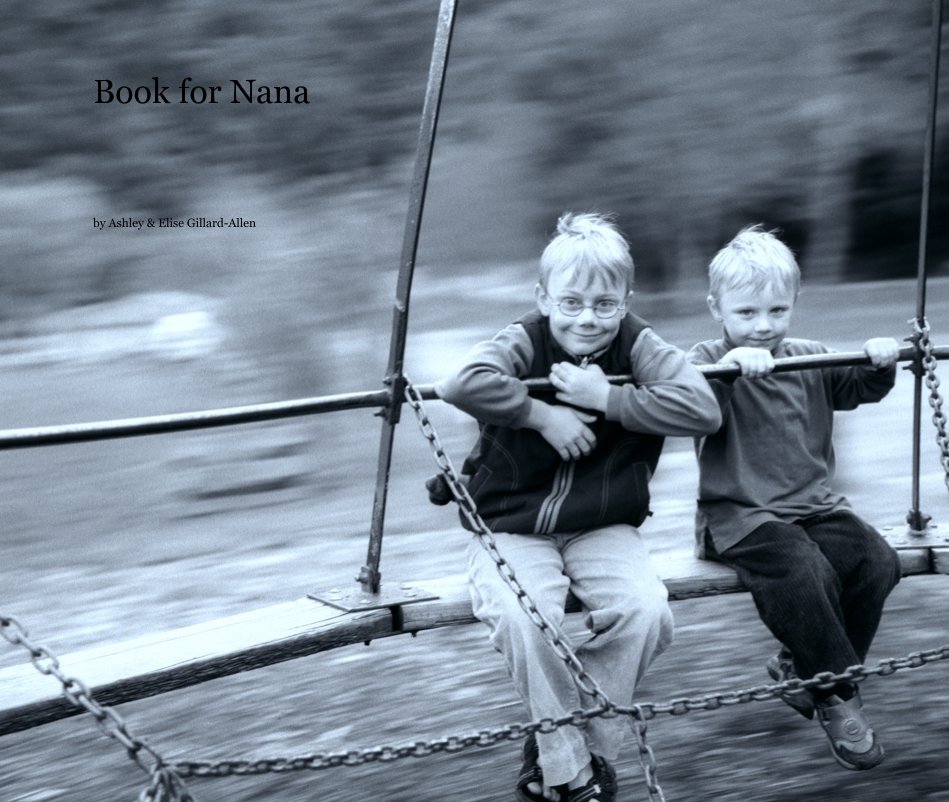 Ver Book for Nana por Ashley & Elise Gillard-Allen