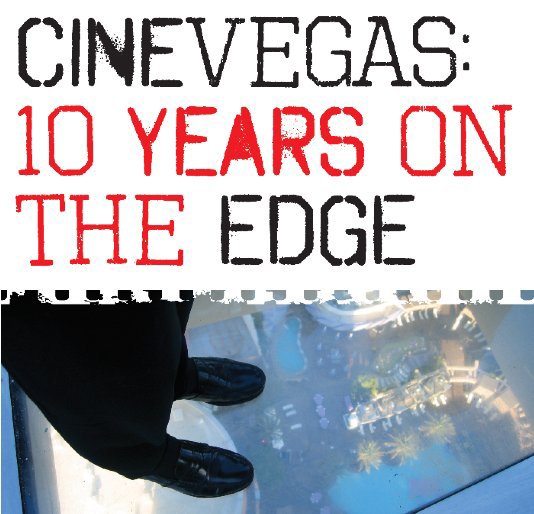 View CineVegas: 10 Years on the Edge by CineVegas Film Festival