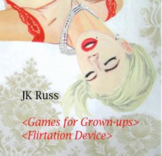 Games for Grown-ups / Flirtation Device book cover