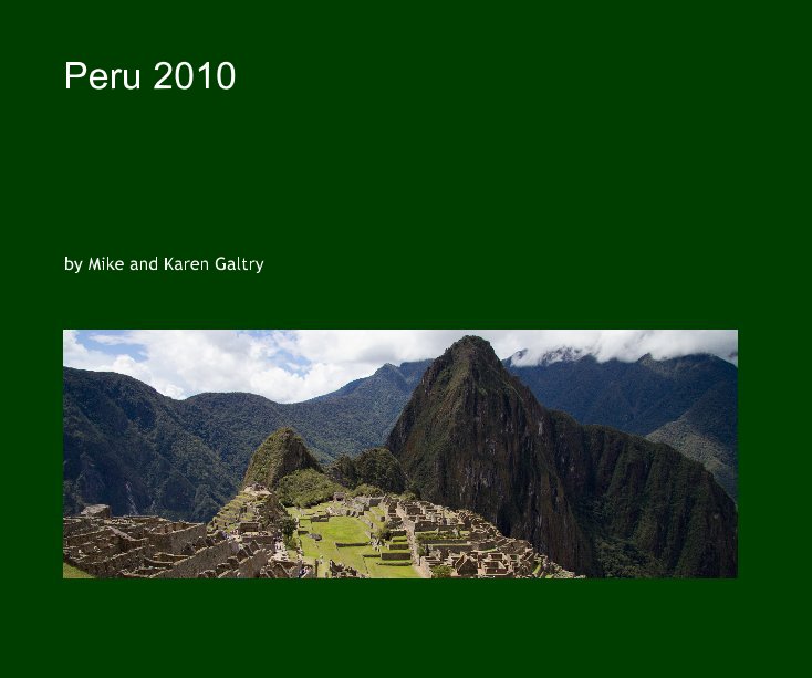 Ver Peru 2010 por Mike and Karen Galtry