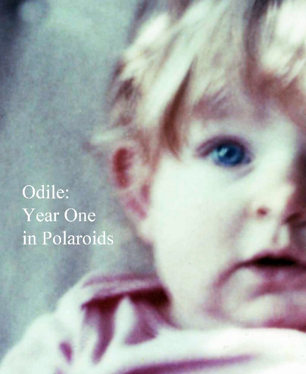 Bekijk Odile: Year One in Polaroids op Jordanna Kalman