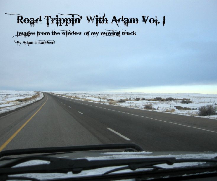 View Road Trippin' With Adam Vol. 1 by Adam