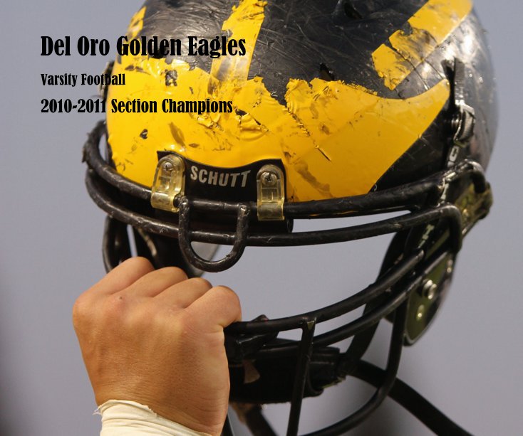 View Del Oro Golden Eagles by 2010-2011 Section Champions