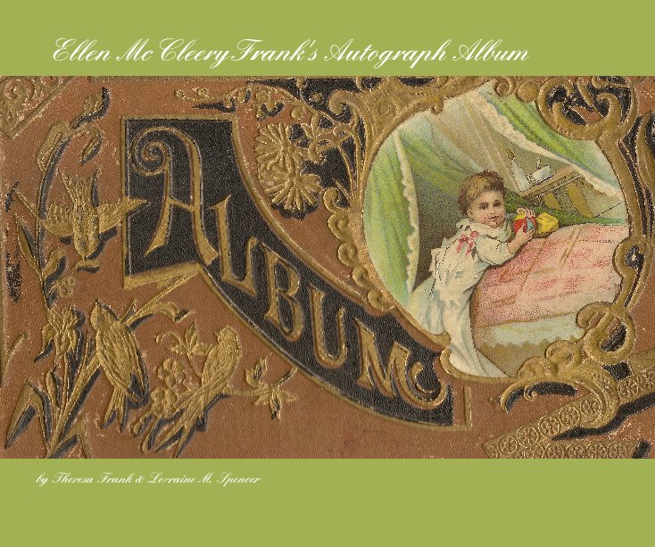 Ellen McCleeryFrank's Autograph Album nach Theresa Frank & Lorraine M. Spencer anzeigen