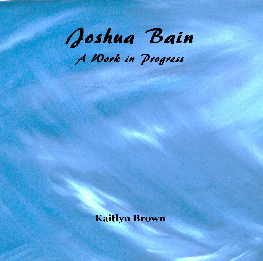 Ver Joshua Bain A Work in Progress por KVB