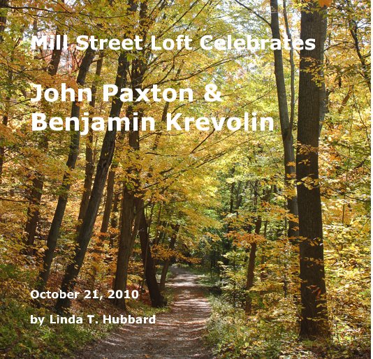 View Mill Street Loft Celebrates John Paxton & Benjamin Krevolin by Linda T. Hubbard