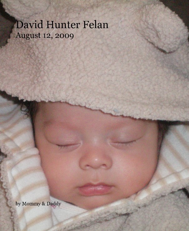 View David Hunter Felan August 12, 2009 by Mommy & Daddy