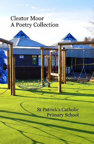 View Cleator Moor A Poetry Collection by St Patrick's Catholic Primary School