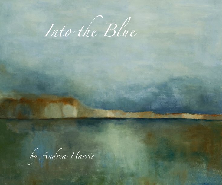 View Into the Blue by Andrea Harris by Andrea Harris