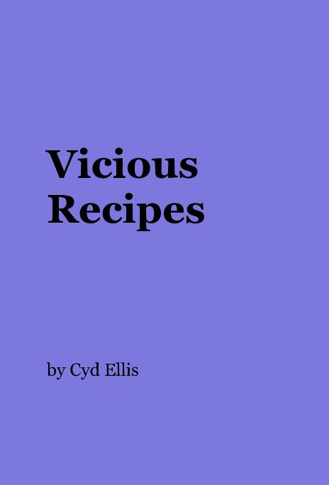 View Vicious Recipes by Cyd Ellis