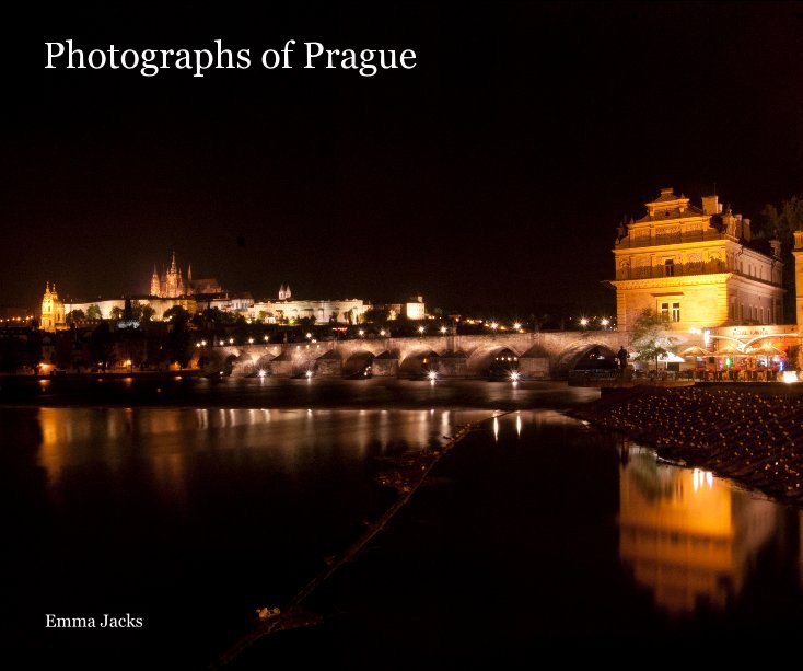 Photographs of Prague nach Emma Jacks anzeigen