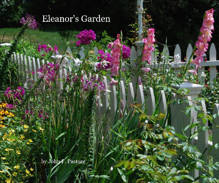 Visualizza Eleanor's Garden di John F. Pastore