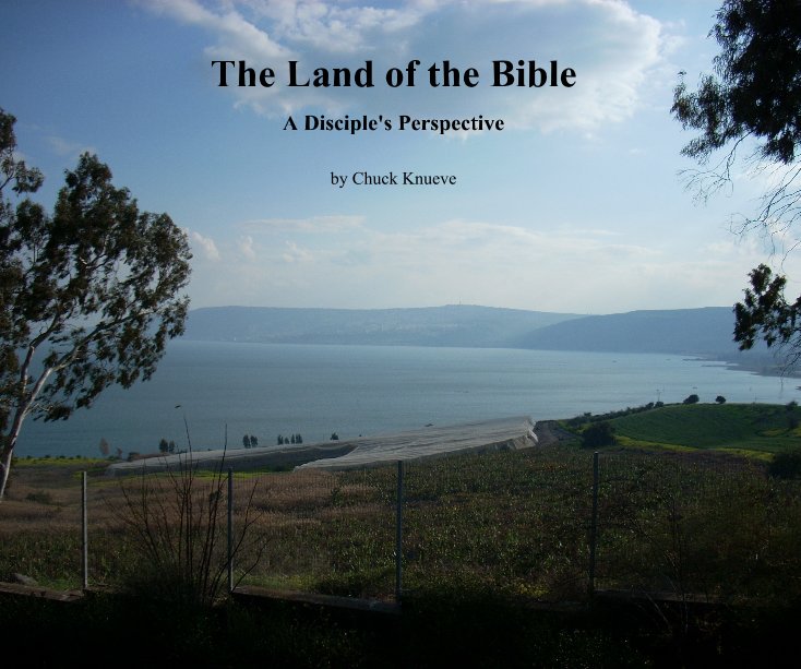 Ver The Land of the Bible por Chuck Knueve