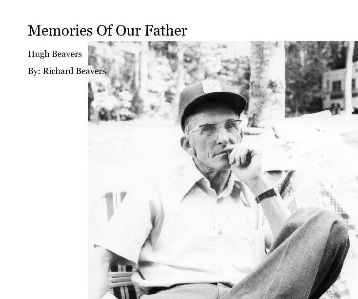 Ver Memories Of Our Father por By: Richard Beavers